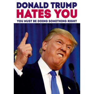 Поздравителна картичка "Доналд Тръмп те мрази"